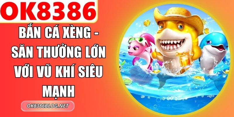 Bắn Cá Xèng