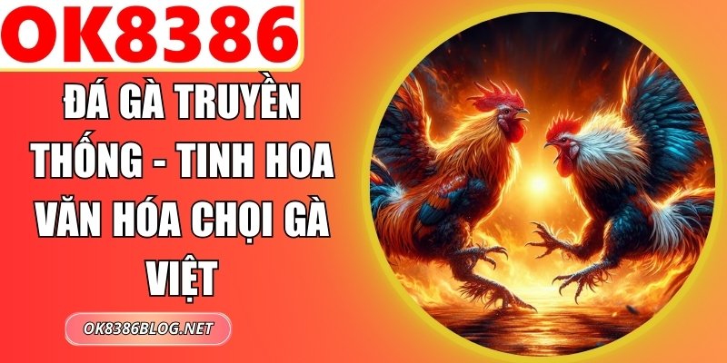 Đá Gà Truyền Thống
