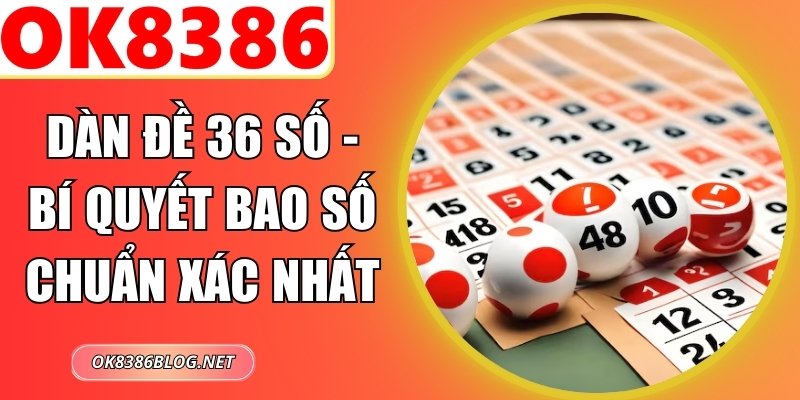 Dàn Đề 36 Số