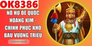 Nổ Hũ Đế Quốc Hoàng Kim