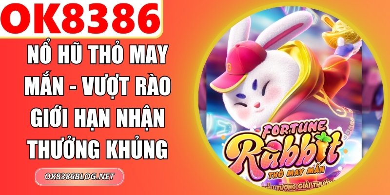 Nổ Hũ Thỏ May Mắn