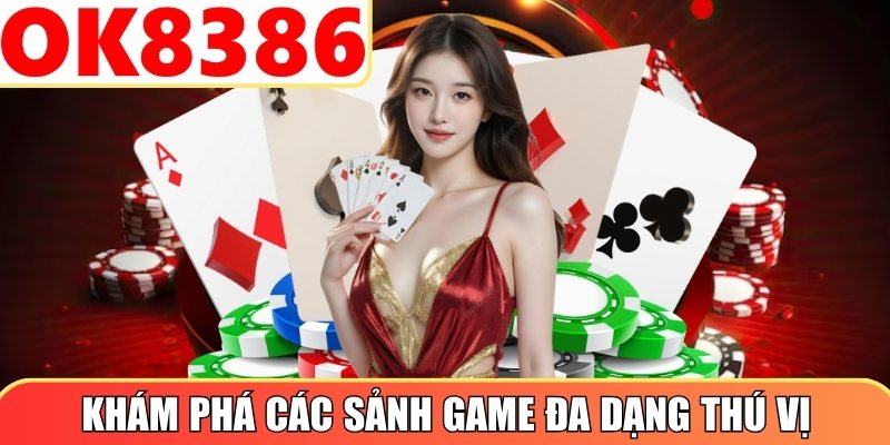 Khám phá các sảnh game đa dạng thú vị